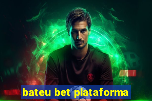 bateu bet plataforma